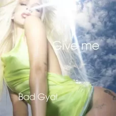 Bad Gyal - GIVE ME - SINGLE