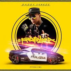 Daddy Yankee - PROBLEMA - SINGLE