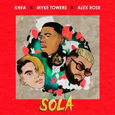 Khea - SOLA (Ft. MIKE TOWERS / ALEX ROSE) - SINGLE