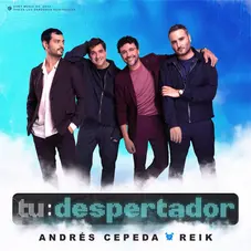 Reik - TU DESPERTADOR (FT. ANDRS CEPEDA) - SINGLE
