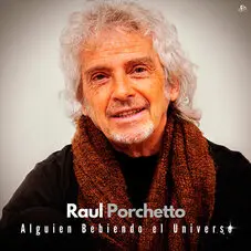Ral Porchetto - ALGUIEN BEBIENDO EL UNIVERSO - SINGLE