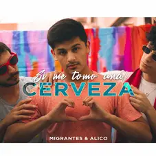 Migrantes - Si me tomo una cerveza - SINGLE