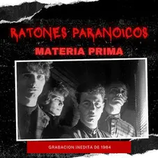 Ratones Paranoicos - MATERIA PRIMA (INDITO REMASTERIZADO) - EP