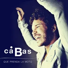 Cabas - QUE PRENDA LA MOTO - SINGLE