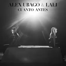 Alex Ubago - CUANTO ANTES (FT. LALI) - SINGLE