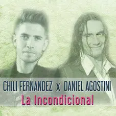 Daniel Agostini - LA INCONDICIONAL (FT. CHILI FERNNDEZ) - SINGLE