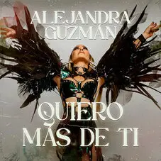 Alejandra Guzmn - QUIERO MS DE TI - SINGLE