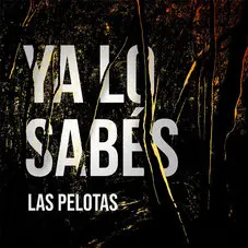 Las Pelotas - YA LO SABS - SINGLE