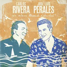 Jos Luis Perales - UN VELERO LLAMADO LIBERTAD (FT. CARLOS RIVERA) - SINGLE