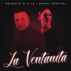 Daniel Agostini - LA VENTANITA (FT. NORBERTO AL K LA) - SINGLE