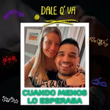 Dale Q´ Va - CUANDO MENOS LO ESPERABA - SINGLE
