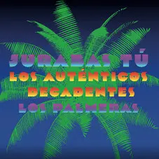 Los Palmeras - JURABAS TU (FT. LOS AUTNTICOS DECADENTES) - SINGLE