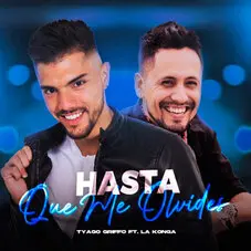 Tyago Griffo - HASTA QUE ME OLVIDES (FT. LA KONGA) - SINGLE