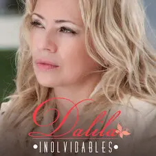 Dalila - INOLVIDABLES