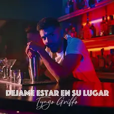 Tyago Griffo - DEJAME ESTAR EN SU LUGAR - SINGLE