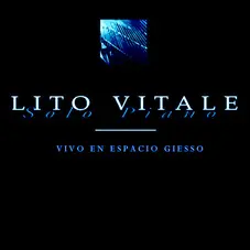 Lito Vitale - SLO PIANO: VIVO EN EL ESPACIO GIESSO