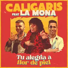 Los Caligaris - TU ALEGRA A FLOR DE PIEL - SINGLE