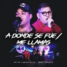 Brian Lanzelotta - A DONDE SE FUE / ME LLAMAS EN VIVO - SINGLE