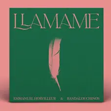 Bandalos Chinos - LLAMAME (FT. EMMANUEL HORVILLEUR) - SINGLE