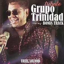 Uriel Lozano - TRIBUTO A GRUPO TRINIDAD MIX BONUS TRACK - SINGLE