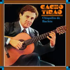 Cacho Tirao - CHIQUILN DE BACHN