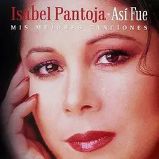 Isabel Pantoja - AS FUE - MIS MEJORES CANCIONES