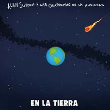 Alan Sutton y Las Criaturitas de la Ansiedad - EN LA TIERRA - EP