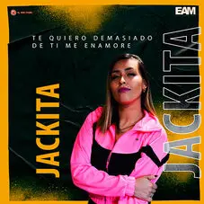 Jackita - TE QUIERO DEMASIADO / DE TI ME ENAMOR - SINGLE