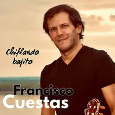 Francisco Cuestas - CHIFLANDO BAJITO - SINGLE