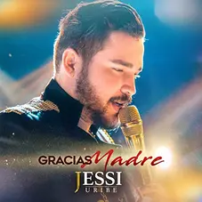 Jessi Uribe - GRACIAS MADRE - SINGLE