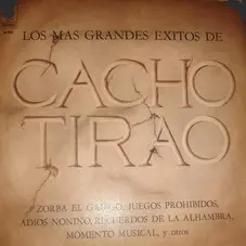 Cacho Tirao - LOS MS GRANDES XITOS DE CACHO TIRAO