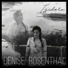 Denise Rosenthal - ISIDORA - SINGLE