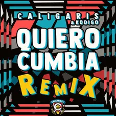 Kodigo - QUIERO CUMBIA REMIX (FT. LOS CALIGARIS) - SINGLE