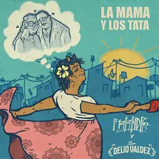 La Delio Valdez - LA MAM Y LOS TATAS - SINGLE