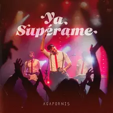 Agapornis - YA SUPRAME - SINGLE