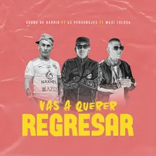 Ke Personajes - VAS A QUERER REGRESAR - SINGLE