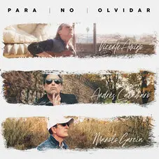 Andrs Calamaro - PARA NO OLVIDAR (FT. MANOLO GARCA - VICENTE AMIGO) - SINGLE