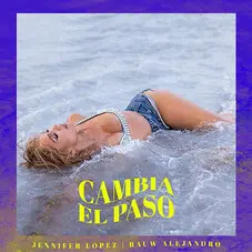 Jennifer Lpez - CAMBIA EL PASO (FT. RAUW ALEJANDRO) - SINGLE