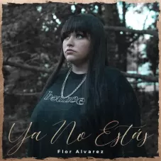 Flor lvarez - YA NO ESTS - SINGLE