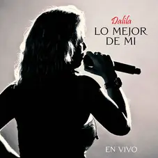 Dalila - LO MEJOR DE MI (EN VIVO)