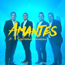 Los Hermanos Medina - AMANTES - SINGLE