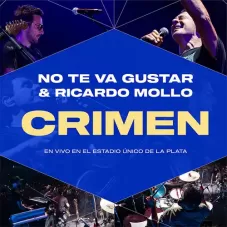 No Te Va Gustar - CRIMEN (EN VIVO EN EL ESTADIO NICO DE LA PLATA) - SINGLE