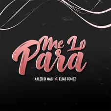 Kaleb Di Masi - ME LO PARA - SINGLE