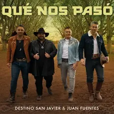 Destino San Javier - QU NOS PAS (FT. JUAN FUENTES) - SINGLE