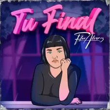 Flor lvarez - TU FINAL - SINGLE