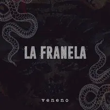La Franela - VENENO - SINGLE