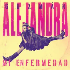 Alejandra Guzmn - MI ENFERMEDAD - SINGLE