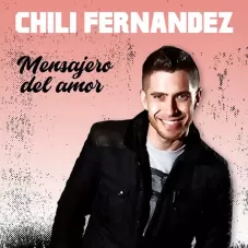 Chili Fernndez - MENSAJERO DE AMOR