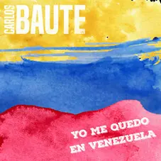 Carlos Baute - YO ME QUEDO EN VENEZUELA (VERSIN 2019) - SINGLE