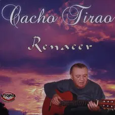 Cacho Tirao - RENACER